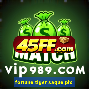 fortune tiger saque pix